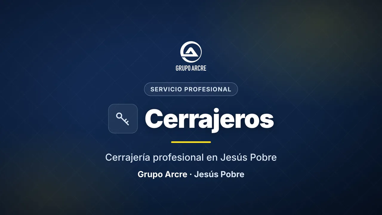 Cerrajería profesional en Jesús Pobre